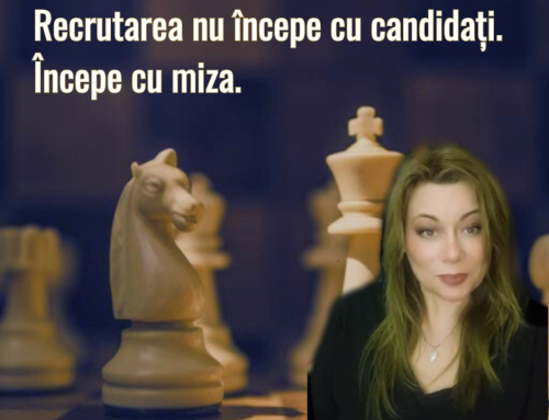 Recrutarea nu începe cu candidați. Începe cu miza.
